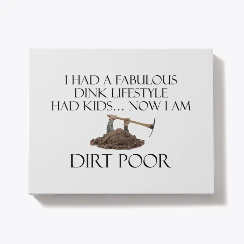 DIRT POOR