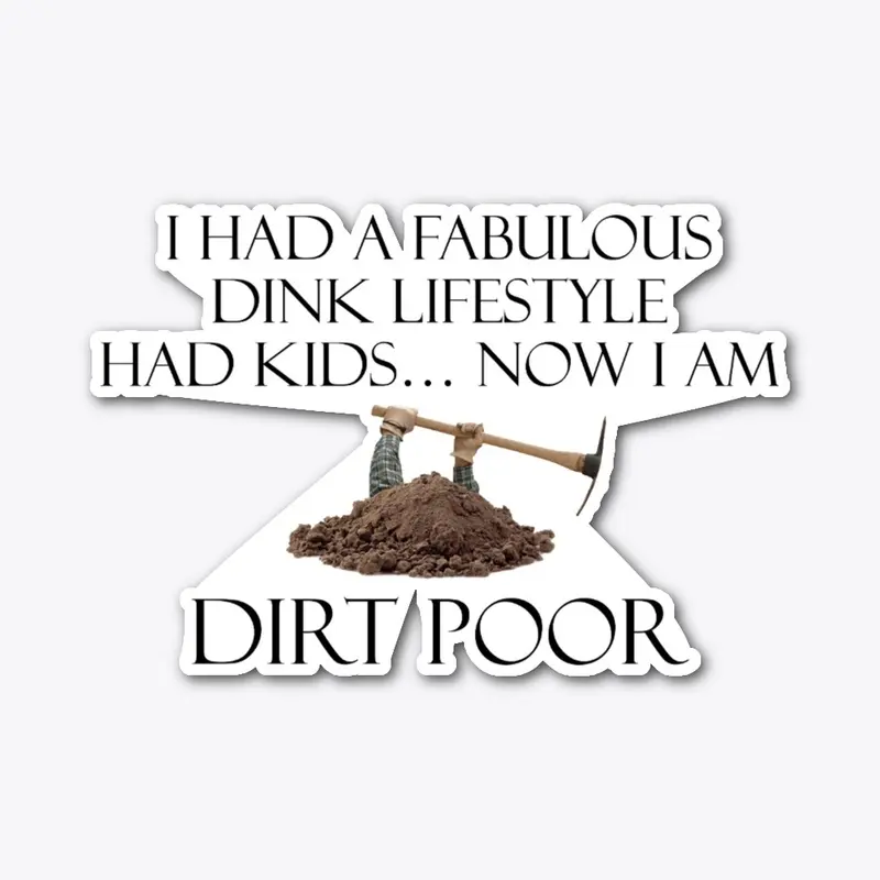 DIRT POOR