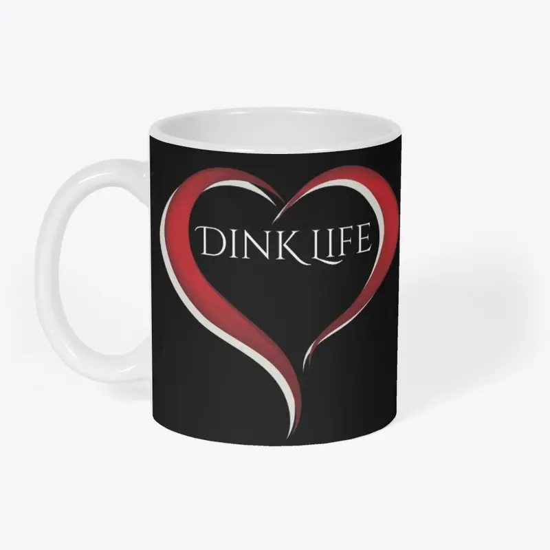 LOVE MY DINK LIFESTYLE