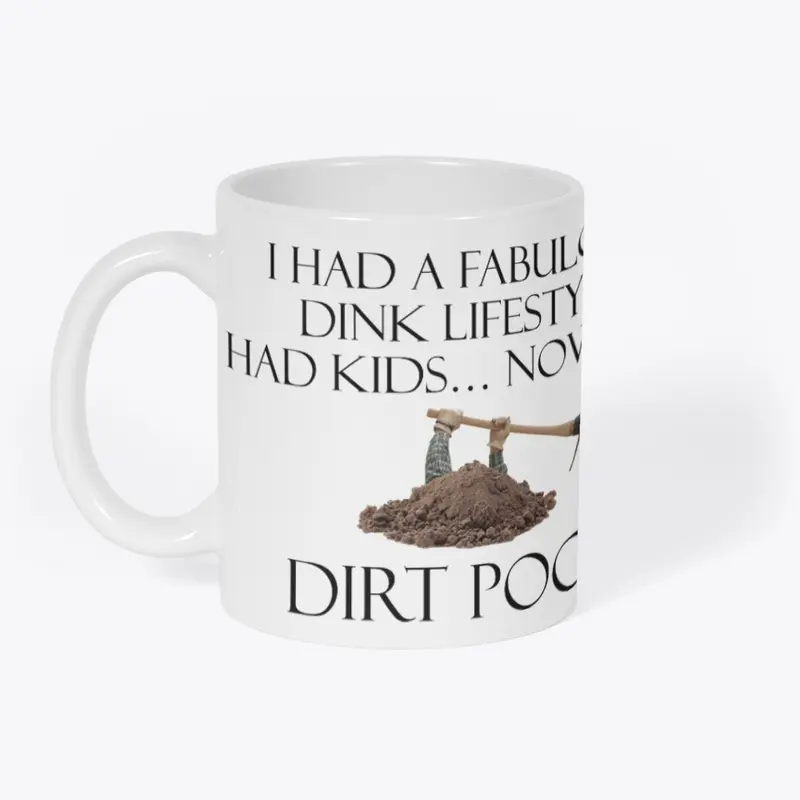 DIRT POOR